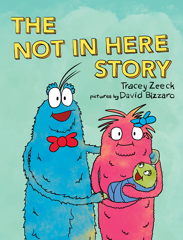 The Not in Here Story, Tracey Zeeck, David Bizzaro, adoption, family
