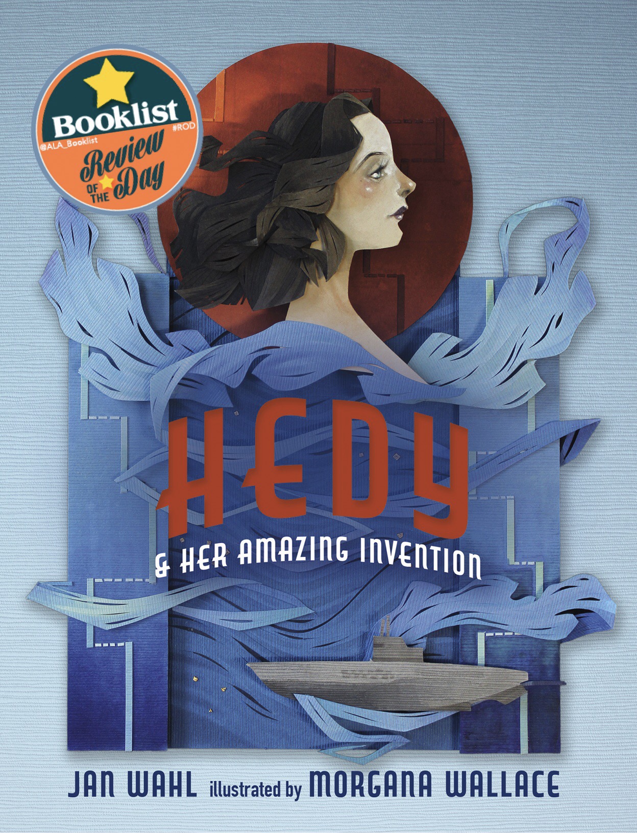 Hedy & Her Amazing Invention by Jan Wahl, illustrated by Morgana Wallace