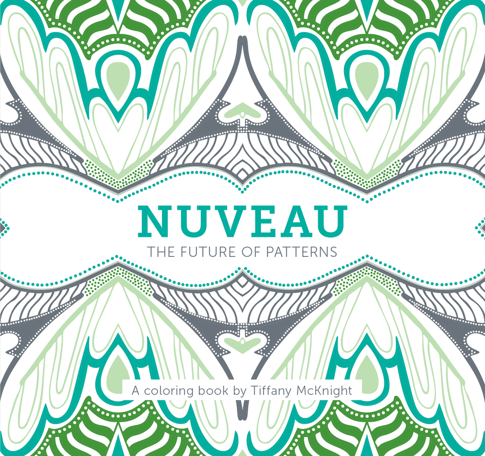 Our first title: NUVEAU: The Future of Patterns, a coloring book by Tiffany McKnight. Available January 2017. Order now.